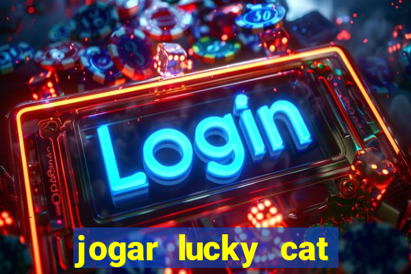 jogar lucky cat modo demo